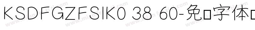 KSDFGZFSIK0 38 60字体转换